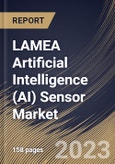 LAMEA Artificial Intelligence (AI) Sensor Market Size, Share & Industry Trends Analysis Report By Type (Optical, Motion, Position, Pressure, Navigation, Temperature, Ultrasonic), By Technology, By Application, By Country and Growth Forecast, 2023 - 2030- Product Image