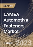 LAMEA Automotive Fasteners Market Size, Share & Industry Trends Analysis Report By Type (Threaded, and Non-Threaded), By Material Type, By Characteristic (Removable, and Fixed), By Vehicle Type, By Country and Growth Forecast, 2023 - 2030- Product Image