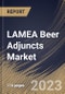 LAMEA Beer Adjuncts Market Size, Share & Industry Trends Analysis Report By Form (Dry, and Liquid), By Type (Unmalted Grains (Unmalted Corn, Unmalted Rice, and Others), Sugar, Cassava, Potato), By Country and Growth Forecast, 2023 - 2030 - Product Image