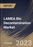LAMEA Bio Decontamination Market Size, Share & Industry Trends Analysis Report By Agent Type, By Product & Service, By Type (Chamber Decontamination, and Room Decontamination), By End User, By Country and Growth Forecast, 2023 - 2030- Product Image