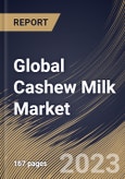 Global Cashew Milk Market Size, Share & Industry Trends Analysis Report By Distribution Channel (Supermarket, Retail Stores, and Online), By Product Type (Plain and Flavored), By Regional Outlook and Forecast, 2023 - 2030- Product Image