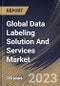 Global Data Labeling Solution And Services Market Size, Share & Industry Trends Analysis Report By Type, By Labeling Type (Manual, Semi-Supervised, and Automatic), By Sourcing Type, By Vertical, By Regional Outlook and Forecast, 2023 - 2030 - Product Image