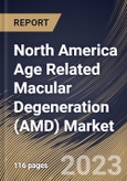 North America Age Related Macular Degeneration (AMD) Market Size, Share & Industry Trends Analysis Report By Drug Type (Aflibercept, Ranibizumab and Others), By Disease Type (Wet and Dry), By Distribution Channel, By Country and Growth Forecast, 2023 - 2030- Product Image