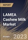 LAMEA Cashew Milk Market Size, Share & Industry Trends Analysis Report By Distribution Channel (Supermarket, Retail Stores, and Online), By Product Type (Plain and Flavored), By Country and Growth Forecast, 2023 - 2030- Product Image