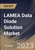 LAMEA Data Diode Solution Market Size, Share & Industry Trends Analysis Report By Type, By Application (Critical Infrastructure, Oil & Gas, Energy & Power, Government, Manufacturing, Aerospace & Defense), By Country and Growth Forecast, 2023 - 2030- Product Image