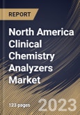 North America Clinical Chemistry Analyzers Market Size, Share & Industry Trends Analysis Report By End User, By Test Type, By Product (Reagents, Analyzers, and Others), By Country and Growth Forecast, 2023 - 2030- Product Image
