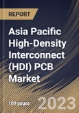 Asia Pacific High-Density Interconnect (HDI) PCB Market Size, Share & Industry Trends Analysis Report By End User (Consumer Electronics, Automotive, Industrial Electronics, IT & Telecommunications), By Application, By Country and Growth Forecast, 2023 - 2030- Product Image