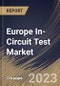 Europe In-Circuit Test Market Size, Share & Industry Trends Analysis Report By Type (Analog and Mixed), By Portability (Compact and Benchtop), By Application, By Country and Growth Forecast, 2023 - 2030 - Product Thumbnail Image