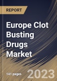 Europe Clot Busting Drugs Market Size, Share & Industry Trends Analysis Report By Distribution Channel, By Product, By Route of Administration, By Indication, By Country and Growth Forecast, 2023 - 2030- Product Image