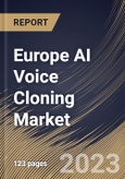 Europe AI Voice Cloning Market Size, Share & Industry Trends Analysis Report By Component (Software and Services), By Application, By Deployment Mode (On-premise and Cloud), By Vertical, By Country and Growth Forecast, 2023 - 2030- Product Image