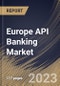 Europe API Banking Market Size, Share & Industry Trends Analysis Report By Component (Solution and Service), By Deployment (On-premise and Cloud), By Enterprise Size, By Country and Growth Forecast, 2023 - 2030 - Product Thumbnail Image