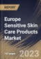 Europe Sensitive Skin Care Products Market Size, Share & Industry Trends Analysis Report By Gender (Female, and Male), By Distribution Channel, By Product, By Country and Growth Forecast, 2023 - 2030 - Product Image