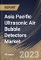 Asia Pacific Ultrasonic Air Bubble Detectors Market Size, Share & Industry Trends Analysis Report By Application (Medical Technologies, Foodstuffs Industry, Pharmaceutical Industry, Automation & Process Control), By Product, By Country and Growth Forecast, 2023 - 2030 - Product Image