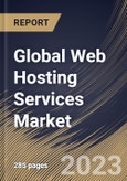 Global Web Hosting Services Market Size, Share & Industry Trends Analysis Report By Deployment Mode, By Application, By End User (Enterprise and Individual), By Type, By Regional Outlook and Forecast, 2023 - 2030- Product Image