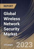 Global Wireless Network Security Market Size, Share & Industry Trends Analysis Report By Component, By Enterprise Size (Large Enterprises and Small & Medium Enterprises), By Deployment Type, By End-use, By Regional Outlook and Forecast, 2023 - 2030- Product Image