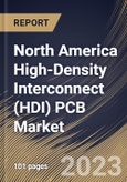 North America High-Density Interconnect (HDI) PCB Market Size, Share & Industry Trends Analysis Report By End User (Consumer Electronics, Automotive, Industrial Electronics, IT & Telecommunications), By Application, By Country and Growth Forecast, 2023 - 2030- Product Image