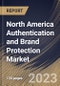North America Authentication and Brand Protection Market Size, Share & Industry Trends Analysis Report By Offering, By Application, By Technology (Overt, Covert, Digital and Forensic), By Authentication Mode, By Country and Growth Forecast, 2023 - 2030 - Product Image