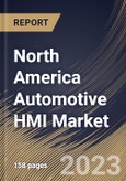 North America Automotive HMI Market Size, Share & Industry Trends Analysis Report By Vehicle Type, By Display Size, By Technology (Visual Interface, Acoustic Interface, and Others), By Access Type, By Product, By Country and Growth Forecast, 2023 - 2030- Product Image
