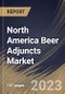 North America Beer Adjuncts Market Size, Share & Industry Trends Analysis Report By Form (Dry, and Liquid), By Type (Unmalted Grains (Unmalted Corn, Unmalted Rice, and Others), Sugar, Cassava, Potato), By Country and Growth Forecast, 2023 - 2030 - Product Thumbnail Image