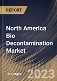 North America Bio Decontamination Market Size, Share & Industry Trends Analysis Report By Agent Type, By Product & Service, By Type (Chamber Decontamination, and Room Decontamination), By End User, By Country and Growth Forecast, 2023 - 2030- Product Image