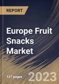 Europe Fruit Snacks Market Size, Share & Industry Trends Analysis Report By Distribution Channel, By Product, By Nature, By Fruit Type (Berries, Mixed, Pineapple, Banana, Mango, Apple), By Country and Growth Forecast, 2023 - 2030- Product Image