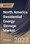 North America Residential Energy Storage Market Size, Share & Industry Trends Analysis Report By Connectivity, By Power Rating (6-10 kW, 3-6 kW, and 10-20 kW), By Technology, By Operation, By Ownership Type, By Country and Growth Forecast, 2023 - 2030 - Product Thumbnail Image