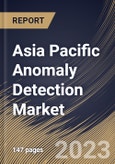 Asia Pacific Anomaly Detection Market Size, Share & Industry Trends Analysis Report By Deployment, By Technology, By Component (Solution (Network Behavior, and User Behavior), and Services), By End-Use, By Country and Growth Forecast, 2023 - 2030- Product Image
