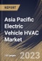 Asia Pacific Electric Vehicle HVAC Market Size, Share & Industry Trends Analysis Report By Technology (BEV, and PHEV), By Component (Condenser, Compressor, Heater Core, Evaporator, and Others), By Vehicle Type, By Country and Growth Forecast, 2023 - 2030 - Product Image
