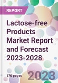 Lactose-free Products Market Report and Forecast 2023-2028- Product Image