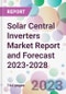 Solar Central Inverters Market Report and Forecast 2023-2028 - Product Thumbnail Image