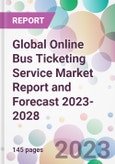 Global Online Bus Ticketing Service Market Report and Forecast 2023-2028- Product Image
