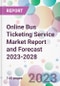 Online Bus Ticketing Service Market Report and Forecast 2023-2028 - Product Thumbnail Image
