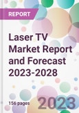 Laser TV Market Report and Forecast 2023-2028- Product Image