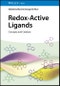 Redox-Active Ligands. Concepts and Catalysis. Edition No. 1 - Product Thumbnail Image