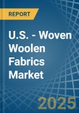 U.S. - Woven Woolen Fabrics - Market Analysis, Forecast, Size, Trends and Insights- Product Image