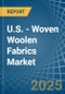 U.S. - Woven Woolen Fabrics - Market Analysis, Forecast, Size, Trends and Insights - Product Thumbnail Image