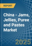 China - Jams, Jellies, Puree and Pastes - Market Analysis, Forecast, Size, Trends and Insights- Product Image