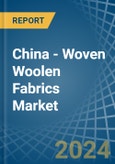 China - Woven Woolen Fabrics - Market Analysis, Forecast, Size, Trends and Insights- Product Image