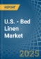 U.S. - Bed Linen - Market Analysis, Forecast, Size, Trends and Insights - Product Thumbnail Image