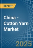 China - Cotton Yarn - Market Analysis, Forecast, Size, Trends and Insights- Product Image