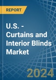 U.S. - Curtains and Interior Blinds - Market Analysis, Forecast, Size, Trends and Insights- Product Image