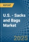 U.S. - Sacks and Bags - Market Analysis, Forecast, Size, Trends and Insights - Product Image