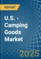 U.S. - Camping Goods - Market Analysis, Forecast, Size, Trends and Insights - Product Thumbnail Image