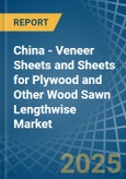 China - Veneer Sheets and Sheets for Plywood and Other Wood Sawn Lengthwise - Market Analysis, forecast, Size, Trends and Insights- Product Image