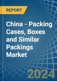 China - Packing Cases, Boxes and Similar Packings - Market Analysis, Forecast, Size, Trends and Insights- Product Image