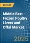 Middle East - Frozen Poultry Livers and Offal - Market Analysis, Forecast, Size, Trends and Insights - Product Thumbnail Image