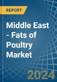 Middle East - Fats of Poultry - Market Analysis, Forecast, Size, Trends and Insights- Product Image