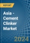 Asia - Cement Clinker - Market Analysis, Forecast, Size, Trends and Insights - Product Thumbnail Image