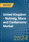 United Kingdom - Nutmeg, Mace and Cardamoms - Market Analysis, Forecast, Size, Trends and Insights - Product Thumbnail Image