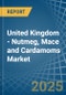 United Kingdom - Nutmeg, Mace and Cardamoms - Market Analysis, Forecast, Size, Trends and Insights - Product Thumbnail Image